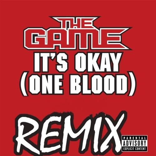 The Game - #It's Okay (Remix)