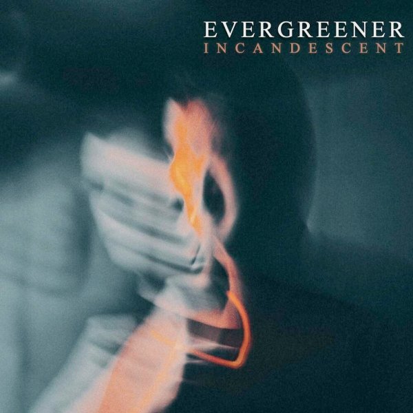 Evergreener - Incandescent