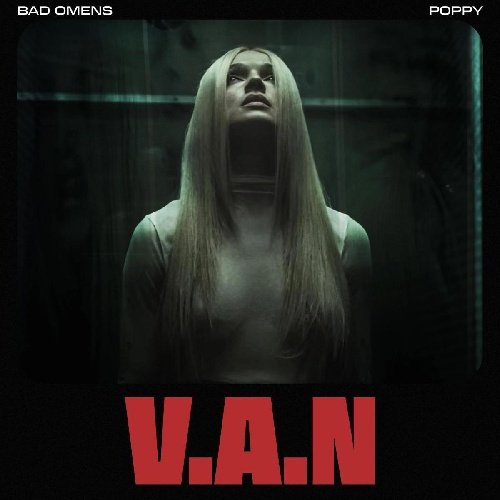 Bad Omens &amp; Poppy - V.A.N