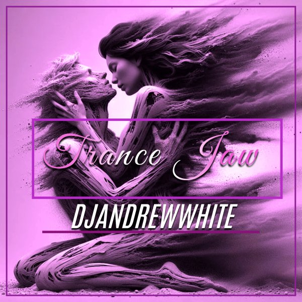 DJANDREWWHITE - TRANCEJAW 185