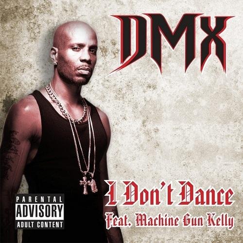 DMX - I Don't Dance (Ft. MGK)