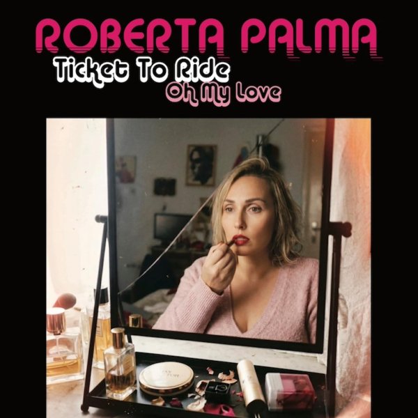 Roberta Palma - Ticket To Ride