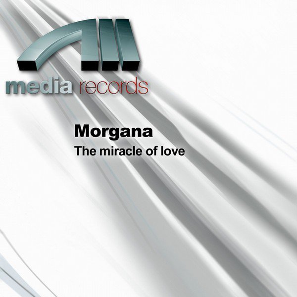 Morgana - The Miracle Of Love