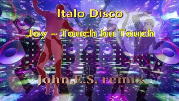 joy - Joy Touch bu Touch John E S remix