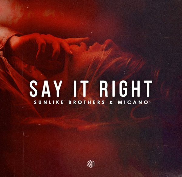 Sunlike Brothers &amp; Micano - Say It Right