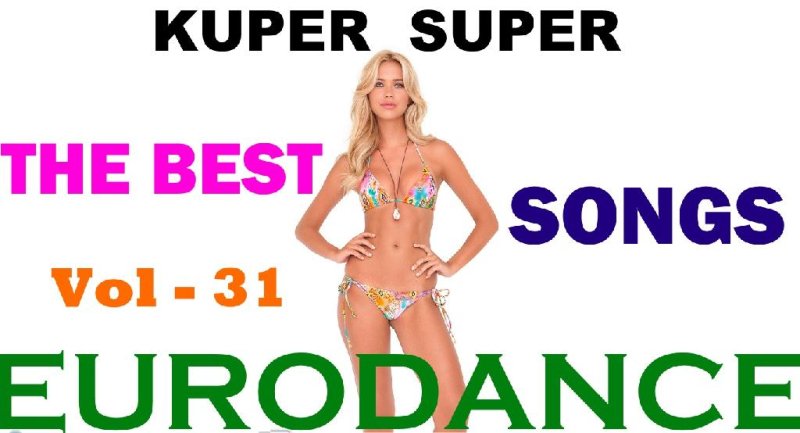 KUPER SUPER - THE BEST SONGS EURODANCE Vol - 31