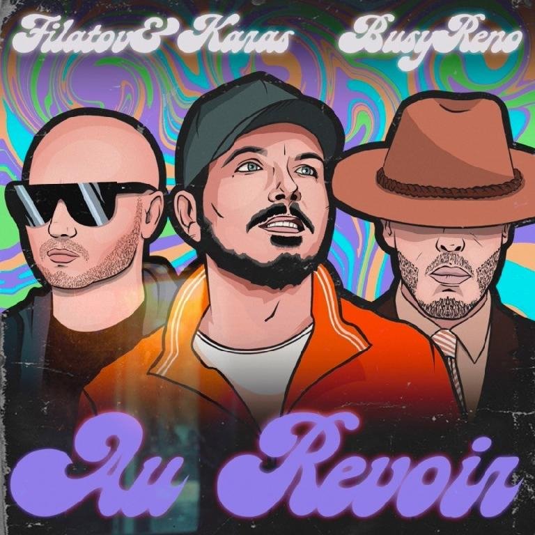 Filatov  Karas, Busy Reno - Au Revoir