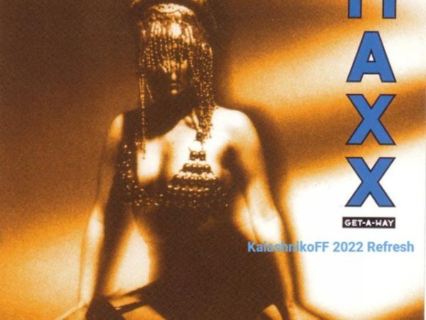MAXX - Get Away (KalashnikoFF 2022 Refresh)