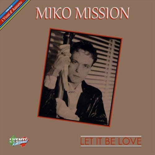 Miko Mission - Let It Be Love