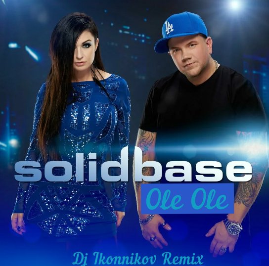Solid Base - Ole Ole (Dj Ikonnikov Remix)