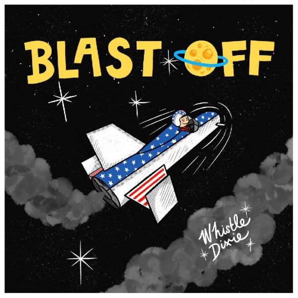 Whistle Dixie - Blast Off