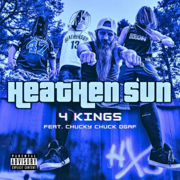 Heathensun &amp; Chucky Chuck Dgaf - 4 Kings