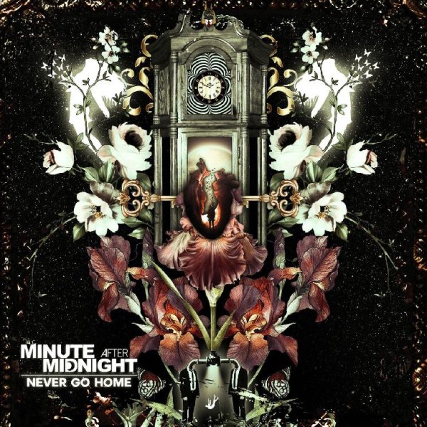 Minute After Midnight - NEVER GO HOME