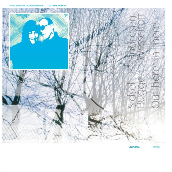 Bugge Wesseltoft, Sidsel Endresen - Out Here. In There.