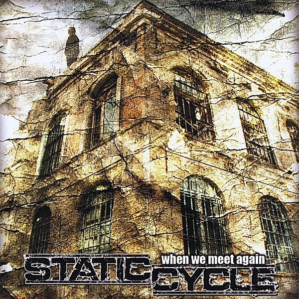 STATIC CYCLE (When We Meet Again [2008])