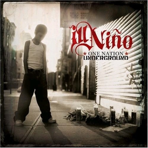 Ill Nino 2005 - One Nation Underground